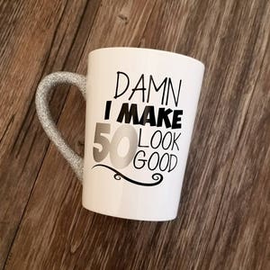 50th birthday gift, Damn I make 50 look good, 50th birthday mug, ceramic glitter dipped mug, Milestone birthday gift, Milestone birthday mug image 1