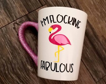 sassy mug, flamingo gift, flamingo mug, I'm flocking fabulous, Funny mug, mothers day, mom mug, mom birthday gift, funny gift, glitter mug