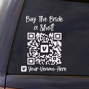 Buy the Bride a shot qr code, Design your own QR code decal, birthday QR code decal, Bachelorette Party QR code, Girls weekend Qr decal