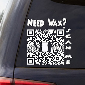Need wax, Wax Boss, Wax Lady, Create your own qr, Scan to shop QR, custom QR decal, website decal, business logo decal, qr sticker
