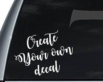 Design your own decal, design your own window sticker, custom decal, logo decal, vinyl decal, business decal, business logo sticker