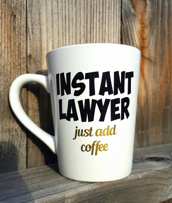 Lawyer coffee mug, Lawyer gifts, lawyer mug, gifts for lawyers, mugs for men, coffee humor mug, Instant lawyer mug, funny mug, Glitter mug
