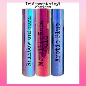 May include: Three rolls of iridescent vinyl in different colors: rainbow unicorn, metallic rose gold, and arctic blue.  Iridescent vinyl choices.