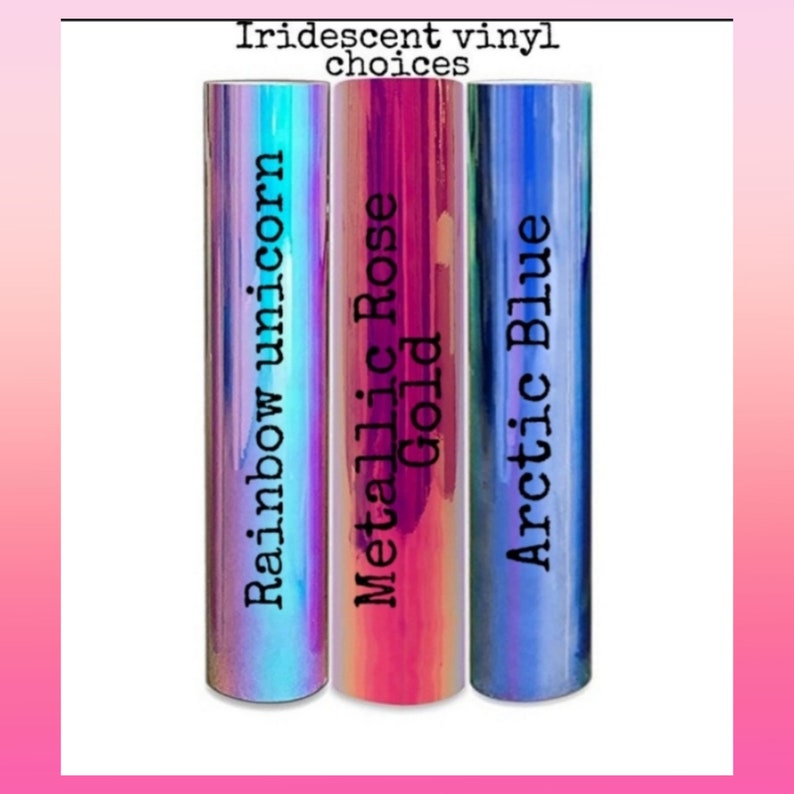 May include: Three rolls of iridescent vinyl in different colors: rainbow unicorn, metallic rose gold, and arctic blue.  Iridescent vinyl choices.