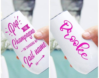 Pop the champagne, Im changing my last name, Soon to be Mrs, Future Mrs mug, Engagement gift, travel mug, Wedding shower, Bridal shower gift