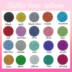 May include: A chart of 15 different glitter colors, including black, gold, copper, turquoise, red, lavender, navy, blush, lime, light blue, confetti, mint, royal, purple, brass, green, silver, teal, and hot pink.