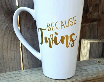 Because twins coffee or tea mug with glitter option