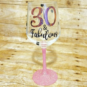 30th birthday glass / 30th birthday gift / glitter wine glass / 30 and Fabulous / BFF Birthday / birthday princess / custom wine glass