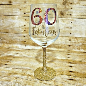 60th birthday glass / 60th birthday gift / glitter wine glass / 60 and Fabulous / BFF Birthday / birthday princess / custom wine glass