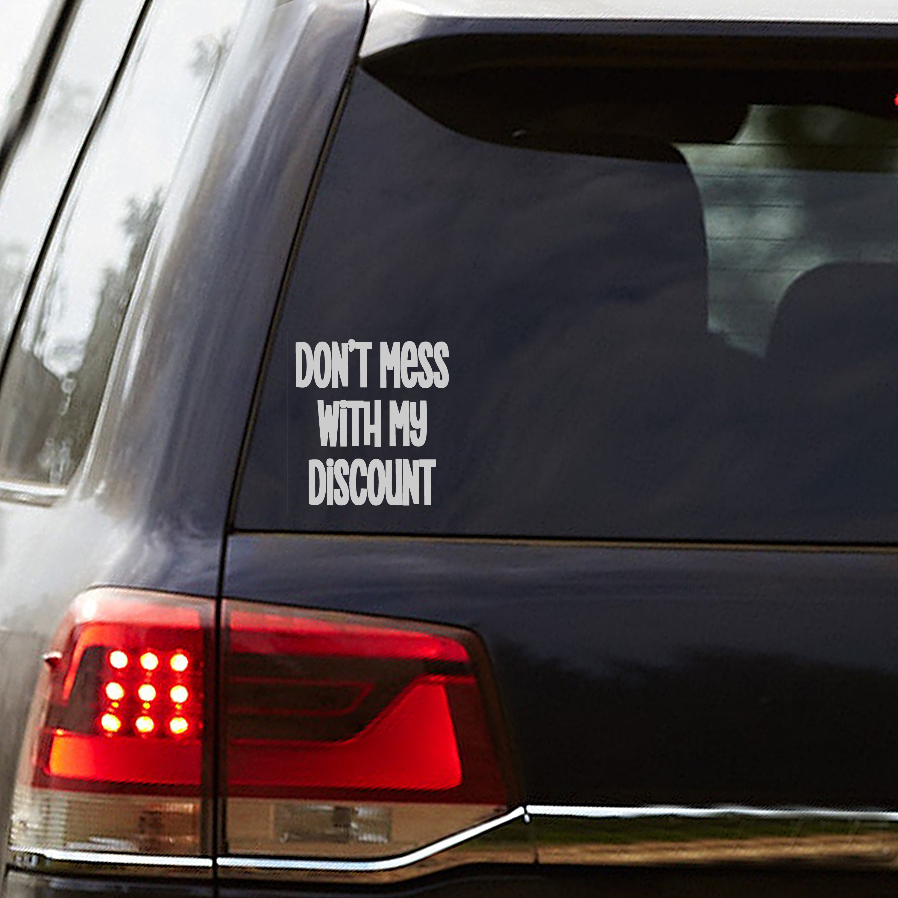 Dont Mess With My Discount Decal Funny Car Decal Design picture