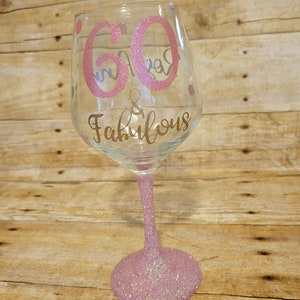 60th birthday glass / 60th birthday gift / glitter wine glass / 60 and Fabulous / BFF Birthday / birthday princess / custom wine glass
