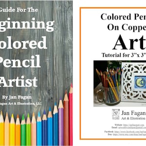May include: A book cover titled "Guide For The Beginning Colored Pencil Artist" by Jan Fagan. The cover features a wooden background with a row of colored pencils at the bottom. The book cover is next to a page with the title "Colored Pencil On Copper Art" and a tutorial for 3" x 3" art. The page also includes a photo of a glass jar filled with colored pencils and a small white frame with a moon and stars design.