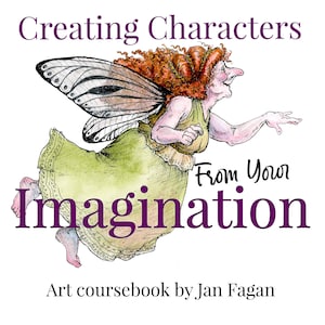 May include: An art coursebook cover titled "Creating Characters From Your Imagination" by Jan Fagan. The illustration features a whimsical fairy with red hair, butterfly wings, and a green dress, set against a white background.