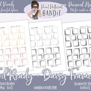 May include: Three sheets of printable digital paper with daisy frame designs. The frames are in gold, silver, and black. The sheets are labeled "Foil Ready - Daisy Frame 2" and include the text "Print Petticoat Bandit" and "Personal Use Only - Not for resale or distribution".