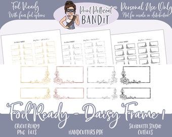 FOIL READY Printable Decorative Frames | Faux Foil labels | Silhouette cut files | Decorative Planner Stickers | Daisy Frame 1 | xclusive