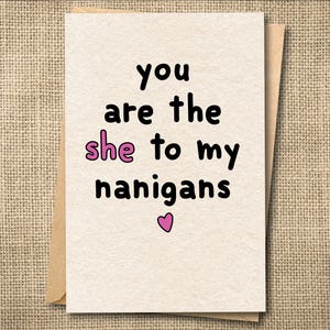 you are the she to my nanigans, Karte für die beste Freundin, Karte für die beste Freundin, Karte für die beste Freundin, Karte für die beste Freundin, Karte für die Freundin, Karte für die beste Freundin, Karte für die beste Freundin, Karte für die beste Freundin