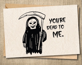 Grim Reaper Breakup Card, Snarky Dark Humor, Anonymous Revenge (A2 Size)