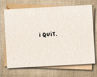 I Quit Card: Bold, Snarky Resignation Message for Coworker (Anonymous)