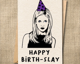 Buffy the Vampire Card, You Slay Birthday