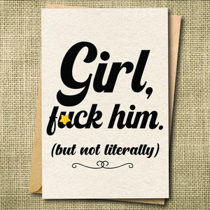 Girl F*ck Him Card: Snarky Breakup Card