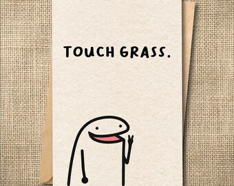 Touch Grass Card, Gen Z Meme Greeting, Internet Humor, TikTok Joke, Blank Inside