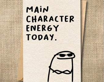 Main Character Energy Birthday Card | Funny Internet Humor, Gen Z Greeting
