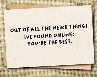 Funny Online Dating Anniversary Card: Weirdest & Bestest