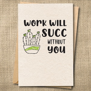 Carte de collègue amusante, cadeau pour un collègue qui part en vacances, nouvel emploi ou carte de retraite, le travail réussira sans vous, succulente, drôle de carte vous manquez