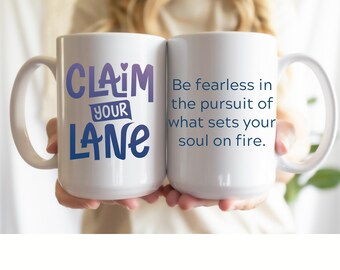 Claim Your Lane Courageous Mug: Fearlessly Pursue Your Passion - Ceramic Mug 15oz