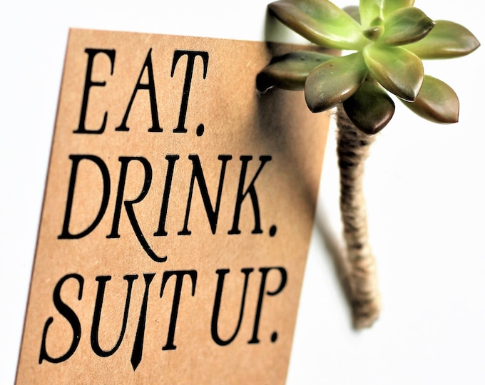 Eat Drink Suit Up, Will You Be My Groomsman Eat, Drink, Suit Up ...
