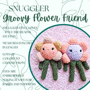 Groovy Flower Friend Snuggler, Crochet Flower Lovey, Flower Stuffie Toy, Flower Crochet Plushie, Flower Snuggler, Custom Made Snuggler