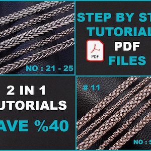 May include: Image featuring multiple braided metal strands, with the text "STEP BY STEP TUTORIALS PDF FILES". The image also includes the text "2 IN 1 TUTORIALS SAVE %40" and numbers #5, #11, and "NO: 21-25" and "NO: 51-55".