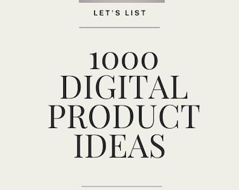 1000 Etsy Digital Product Ideas: Inspiration Guide (PDF)