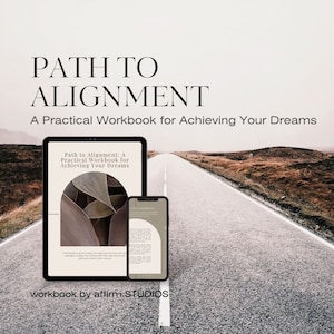 May include: A digital workbook titled "Path to Alignment: A Practical Workbook for Achieving Your Dreams" with a brown and green leaf design on the cover. The workbook is displayed on a tablet and a smartphone, both on a grey asphalt road.