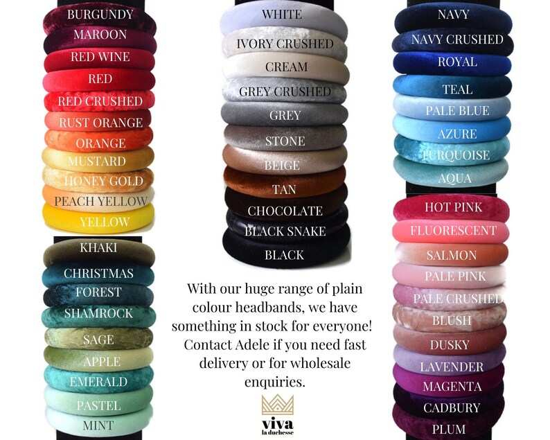 May include: A collection of 30 velvet headbands in various colors, including burgundy, maroon, red wine, red, red crushed, rust orange, orange, mustard, honey gold, peach yellow, yellow, khaki, Christmas, forest, shamrock, sage, apple, emerald, pastel, mint, white, ivory crushed, cream, grey crushed, grey, stone, beige, tan, chocolate, black snake, black, navy, navy crushed, royal, teal, pale blue, azure, turquoise, aqua, hot pink, fluorescent, salmon, pale pink, pale crushed, blush, dusky, lavender, magenta, cadbury, and plum. The headbands are arranged in three columns, with the colors listed below each headband.