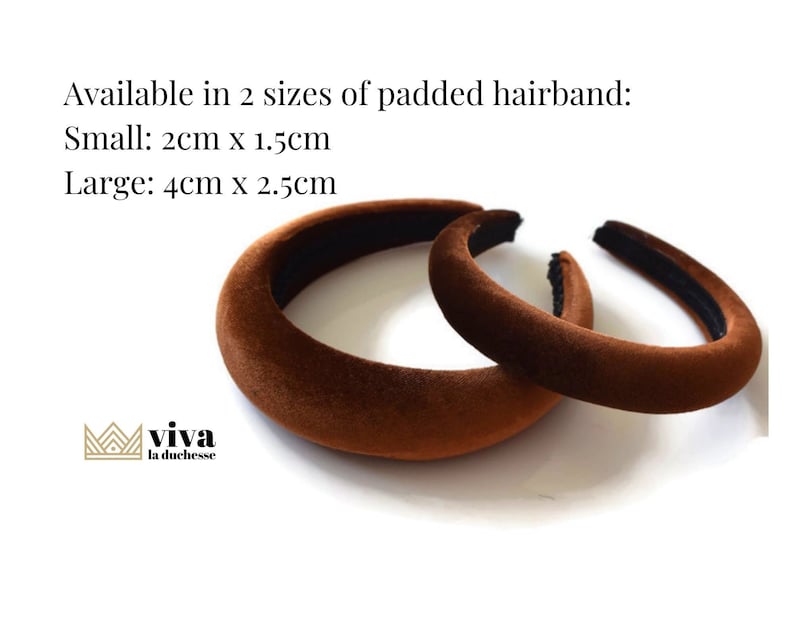 May include: Two brown velvet padded hairbands. The larger hairband is 4 cm by 2.5 cm. The smaller hairband is 2 cm by 1.5 cm.