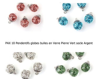 PAX 10 Pendentifs globes bulles en Verre Pierre Vert socle Argent - 4 coloris