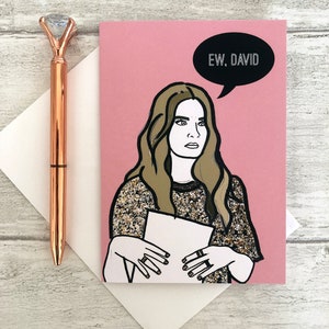 Ew David- Alexis Rose Schitt's Creek inspirierte Geburtstagskarte / Grüße / Freundschaftskarte
