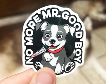 Adesivo "No More Mr. Good Boy": adesivo divertente per cani, regalo alternativo per gli amanti degli animali domestici