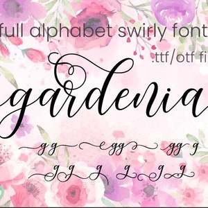 May include: A font design called "gardenia" in a black cursive script on a pink and white watercolor background with flowers. The text "full alphabet swirly font .ttf/otf files" is above the font design.