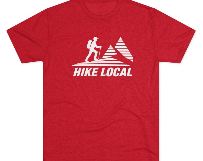 HIKE LOCAL t-shirt | Mountain Hiker graphic Tri-blend Tee, Hiking Climbing Adventure Seekers