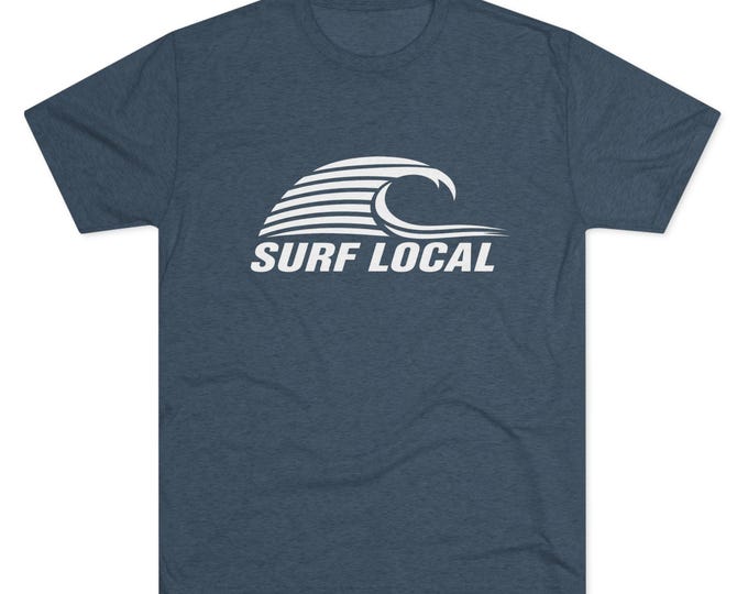 SURF LOCAL t-shirt | Surfer graphic Tri-blend Tee, Surfing the waves