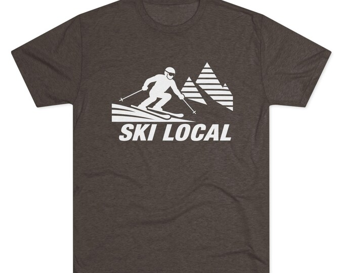 SKI LOCAL t-shirt | Mountain Skier graphic Tri-blend Tee, Snow Winter Skiing Shirt
