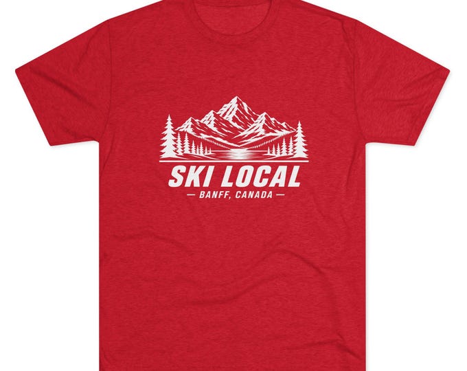 SKI LOCAL Banff t-shirt | Snow Skiing graphic Tri-blend Tee, Downhill Skier Alberta Canada