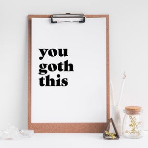 You Goth This Print / Emo quote wall art / Goth alternative aesthetic homeware poster / A4 and A5 options image 2