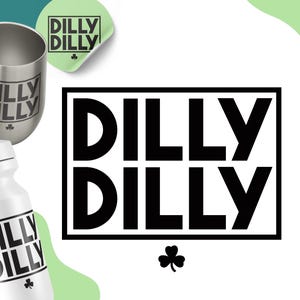 Dilly Dilly SVG, Dilly SVG, Dilly, irisch, festlich, Dilly Dilly St Patricks Day Shirt, Dilly Dilly, Herren, Damen, SVG, Herren St Patricks Day