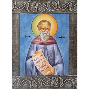 May include: An icon of Saint Maximus, featuring a man with a white beard and a halo. He holds a scroll with text. The image is framed with a decorative border and the words "Saint Maximus" are written on the top.