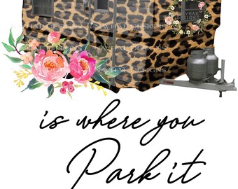 Home is where you park it sublimation design_ transfer available