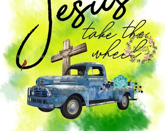 Jesus take the wheel sublimation design