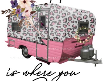 Home is where you park it sublimation design